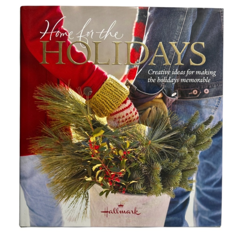 Hallmark Home for the Holidays 2006 Hardcover Gift Book By Heidi Tyline King